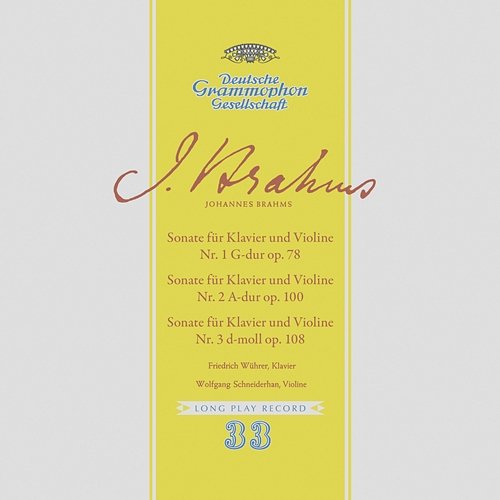 Brahms: Violin Sonatas Nos. 1 - 3 Wolfgang Schneiderhan, Friedrich Wührer