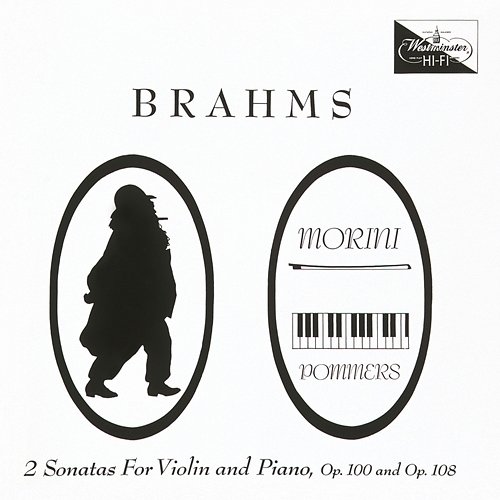 Brahms: Violin Sonatas Nos. 2 & 3 Erica Morini, Leon Pommers, Rudolf Firkušný