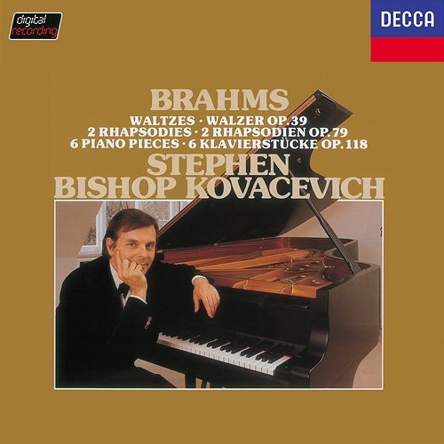 Brahms: Waltzes, Op. 39; Rhapsodies, Op. 79; Klavierstücke, Op. 118 Stephen Kovacevich