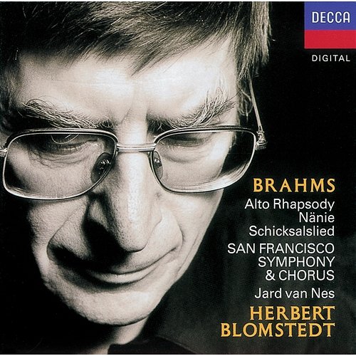 Brahms: Works for Chorus & Orchestra Jard van Nes, San Francisco Symphony Chorus, San Francisco Symphony, Herbert Blomstedt
