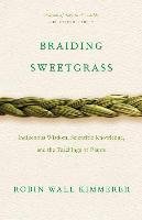 Braiding Sweetgrass Kimmerer Robin Wall