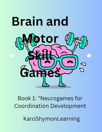 Brain and Motor Skill Games KaroShymon Learning