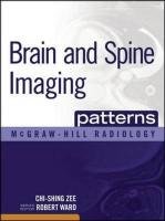 Brain and Spine Imaging Patterns: Brain & Spine Imaging (Ebook) Zee Chi-Shing