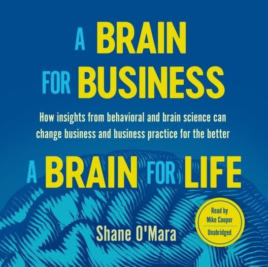 Brain for Business-A Brain for Life O'Mara Shane