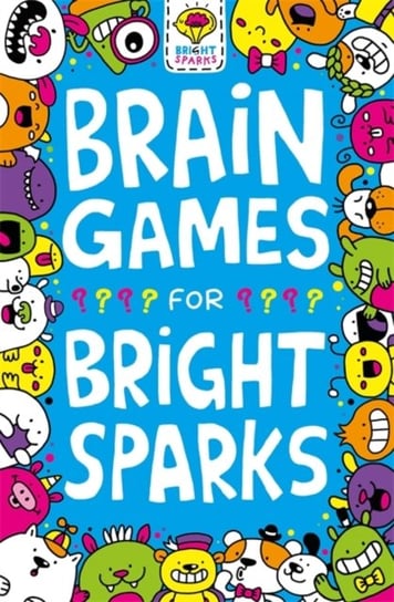 Brain Games for Bright Sparks. Ages 7 to 9 Gareth Moore