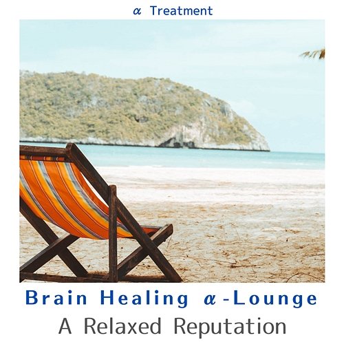 Brain Healing Α-lounge - a Relaxed Reputation α Treatment