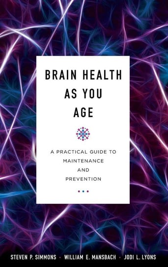 Brain Health as You Age Simmons Steven P. MD