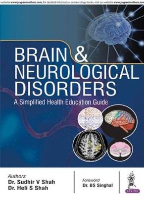 Brain & Neurological Disorders: A Simplified Health Education Guide Shah Heli