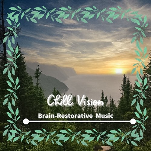Brain-restorative Music Chill Vision