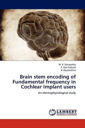 Brain stem encoding of Fundamental frequency in Cochlear Implant users Ganapathy M. K.