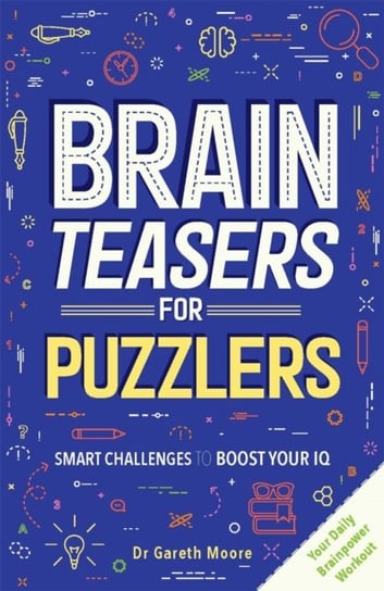 Brain Teasers for Puzzlers Gareth Moore