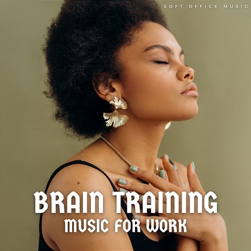 Brain Training, Music for Work Soft Office Music