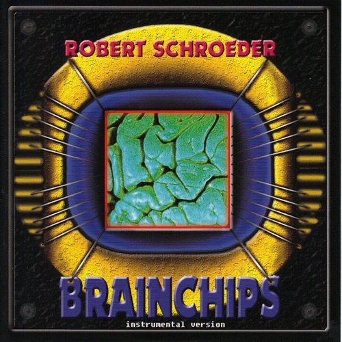 Brainchips (instrumental) Schroeder Robert