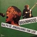 Brainmood Ralph de Jongh & Hans van Lier