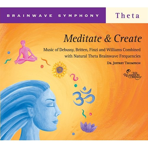 Brainwave Symphony: Meditate and Create Dr. Jeffrey Thompson