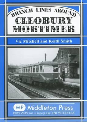 Branch Lines Around Cleobury Mortimer Mitchell Vic, Smith Keith