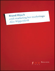 Brand Hijack, czyli Marketing bez Marketingu Wipperfurth Alex