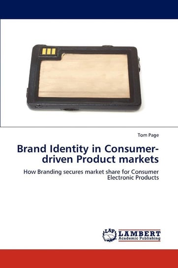 Brand Identity in Consumer-driven Product markets Page Tom