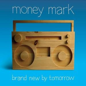 Brand New By Tomorrow Money Mark
