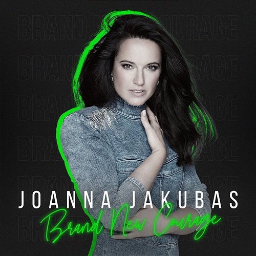 Brand New Courage Joanna Jakubas