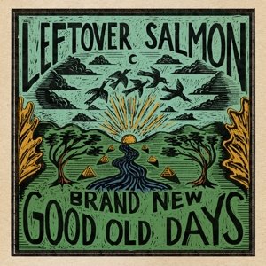 Brand New Good Old Days Leftover Salmon