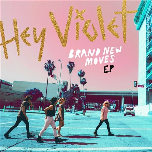 Brand New Moves Hey Violet