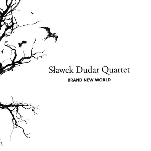 Brand New World Sławek Dudar Quartet