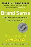 Brand Sense: Sensory Secrets Behind the Stuff We Buy Lindstrom Martin, Kotler Philip