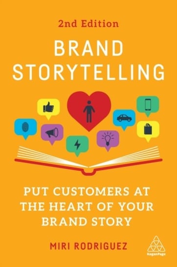 Brand Storytelling: Put Customers at the Heart of Your Brand Story Rodriguez Miri