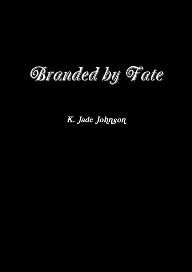 Branded by Fate Johnson K. Jade
