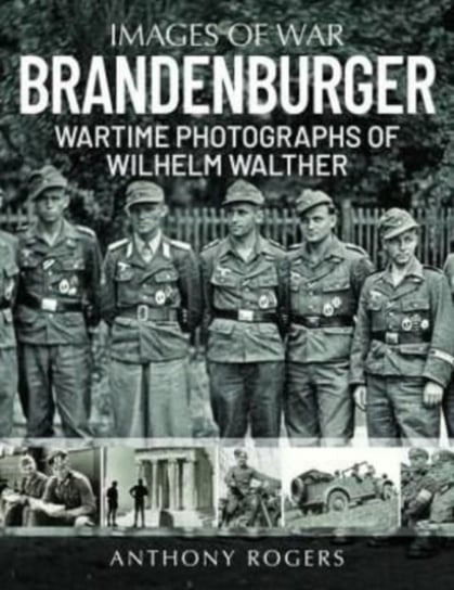 Brandenburger: Wartime Photographs of Wilhelm Walther Anthony Rogers