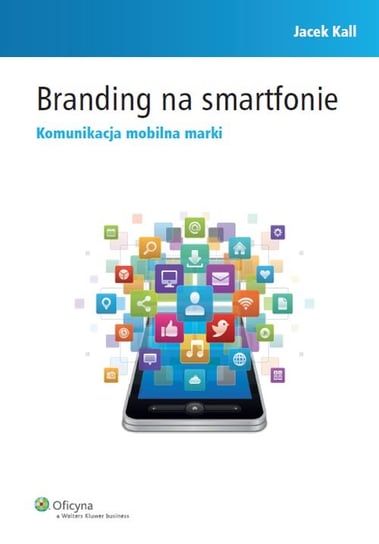 Branding na smartfonie. Komunikacja mobilna marki Kall Jacek