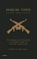 Branding Terror: The Logotypes and Iconography of Insurgent Groups and Terrorist Organizations Beifuss Artur, Trivini Bellini Francesco