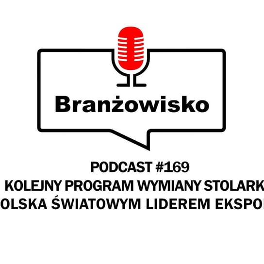 Branżowisko #169 - Kolejny program wymiany stolarki. Polska światowym liderem eksportu - podcast Opracowanie zbiorowe