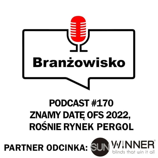 Branżowisko #170 - Znamy datę OFS 2022. Rośnie rynek pergol - podcast - audiobook Opracowanie zbiorowe