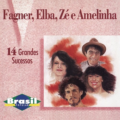 Brasil Popular: 14 Grandes Sucessos Fagner, Elba Ramalho, Zé Ramalho, Amelinha