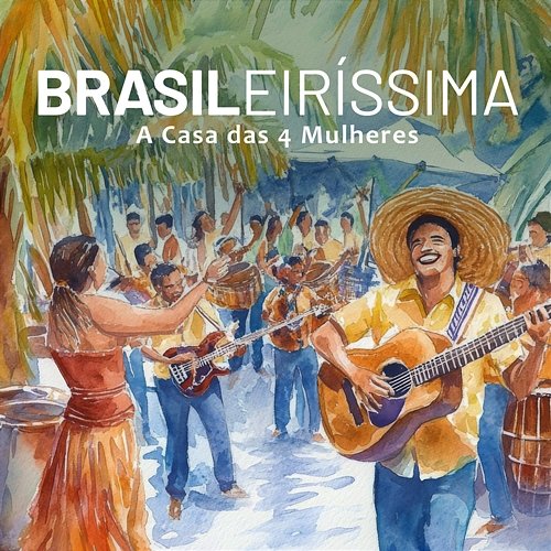 Brasileiríssima A Casa das 4 Mulheres