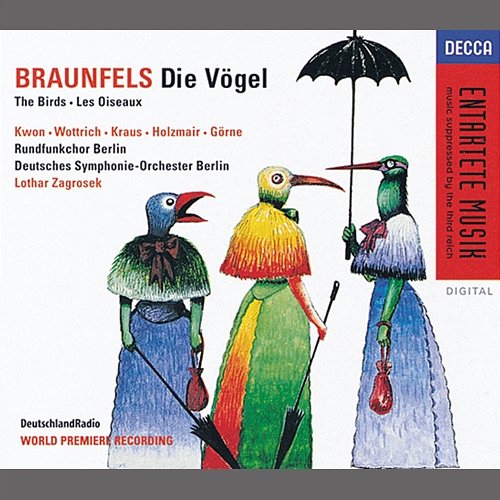 Braunfels: Die Vögel Deutsches Symphonie-Orchester Berlin, Lothar Zagrosek