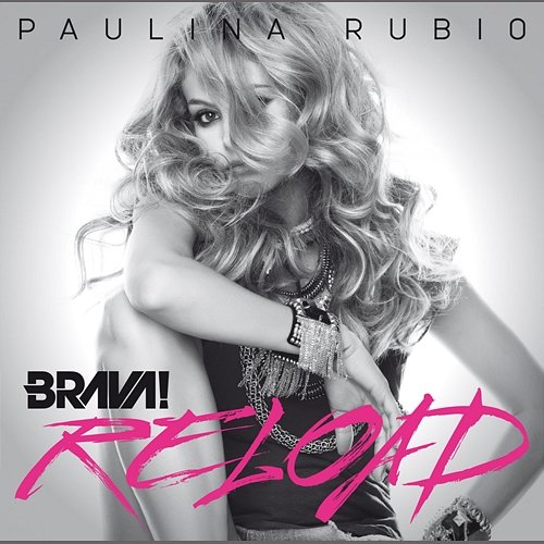 Brava Reload Paulina Rubio