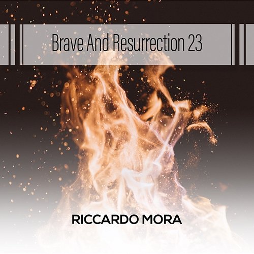 Brave And Resurrection 23 Riccardo Mora