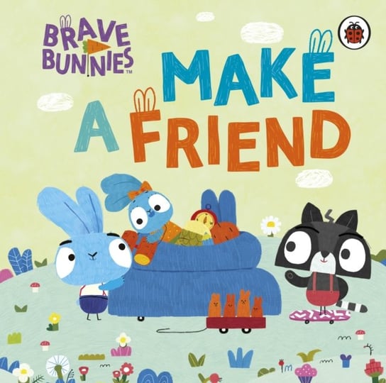 Brave Bunnies Make A Friend Brave Bunnies