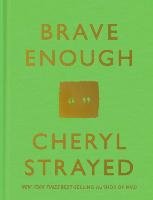 Brave Enough Strayed Cheryl