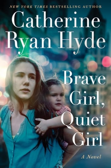 Brave Girl, Quiet Girl: A Novel Hyde Catherine Ryan