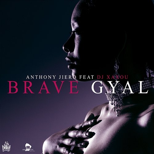 Brave Gyal Anthony Jiero feat. DJ Xaxou