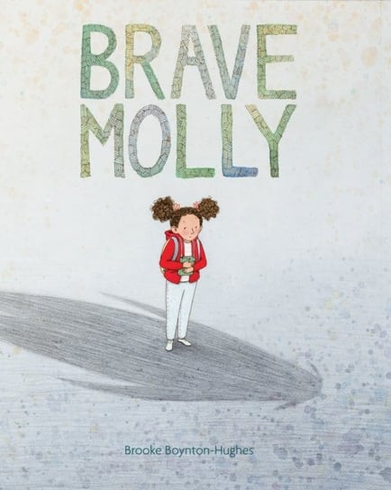 Brave Molly Boynton-Hughes Brooke