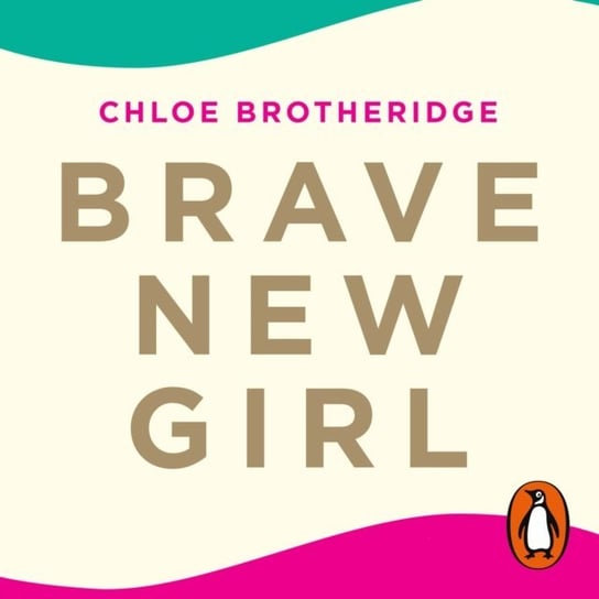 Brave New Girl Brotheridge Chloe