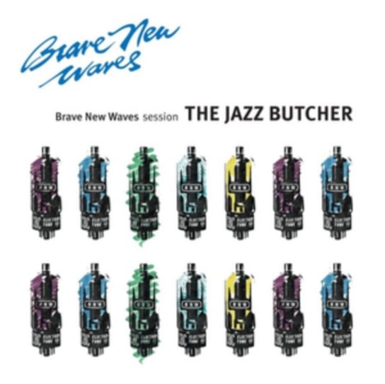 Brave New Waves Session The Jazz Butcher