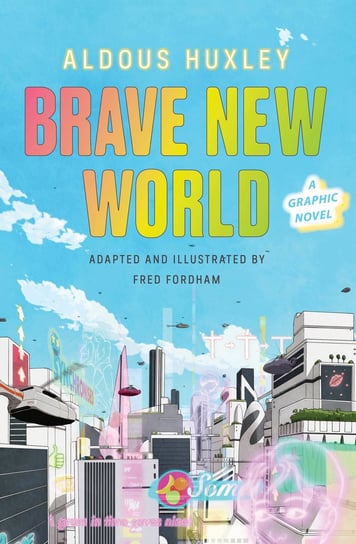 Brave New World: A Graphic Novel Huxley Fordham, Fred Aldous