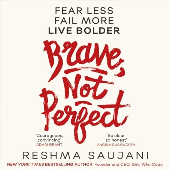 Brave, Not Perfect Saujani Reshma