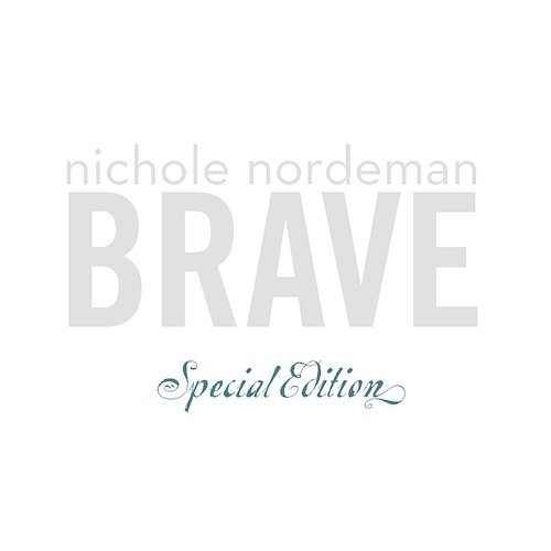 Brave - Special Edition Bundle Nichole Nordeman